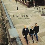 『LOVE GOES ON…』の歌声を聴けば誰もが納得、DREAMS COME TRUEが愛され続けている理由